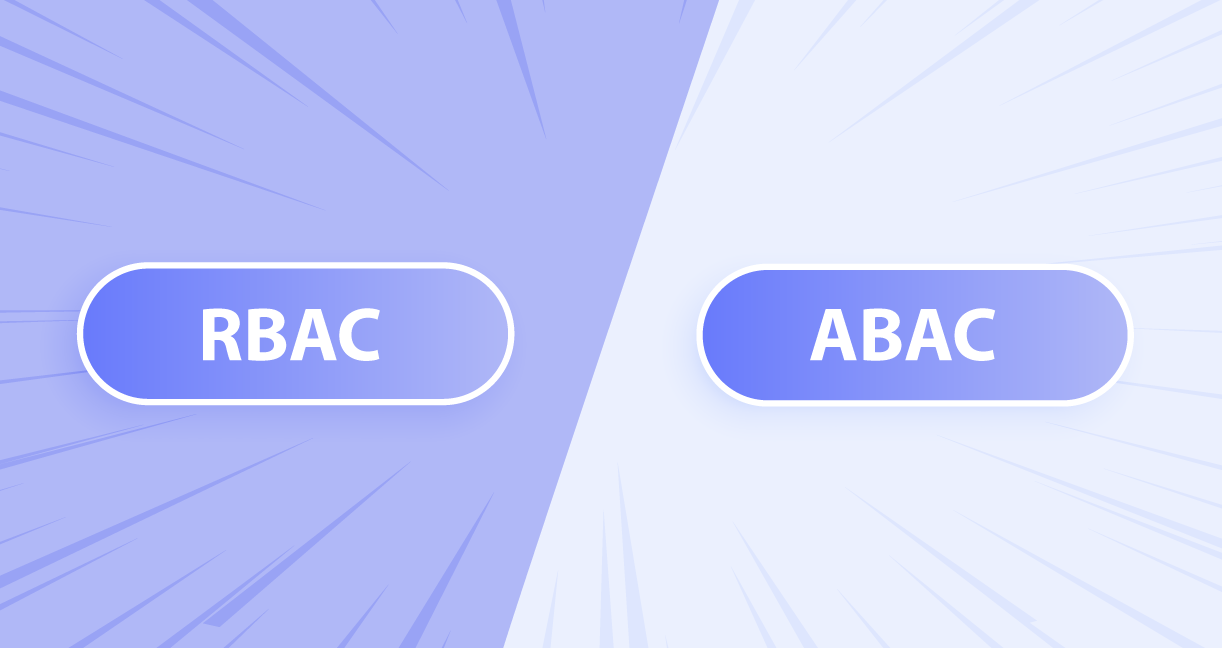 RBAC vs. ABAC: Differences, Use Cases, Migration Strategy